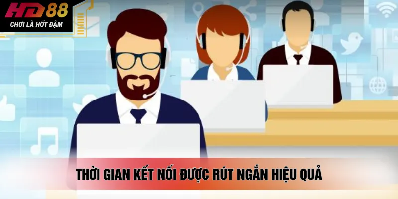 Thời gian kết nối được rút ngắn hiệu quả